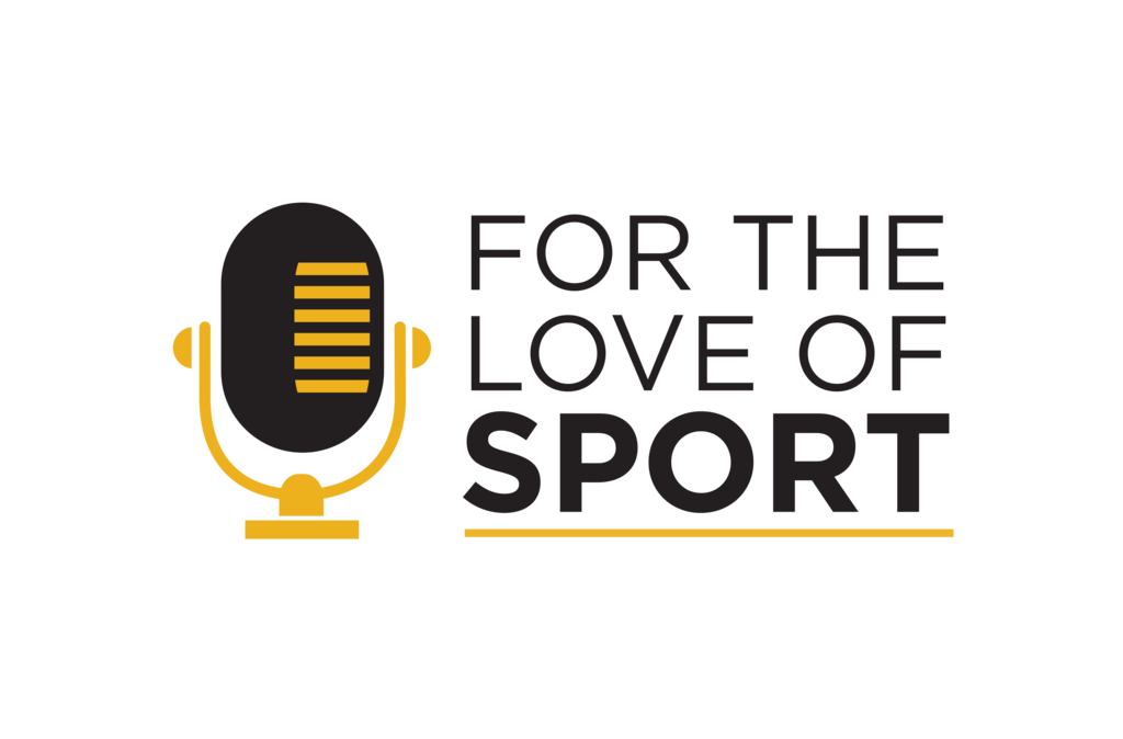 Introducing For the Love of Sport Podcast