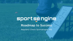 Roadmap to Success: Regularly Check SportsEngine HQ
